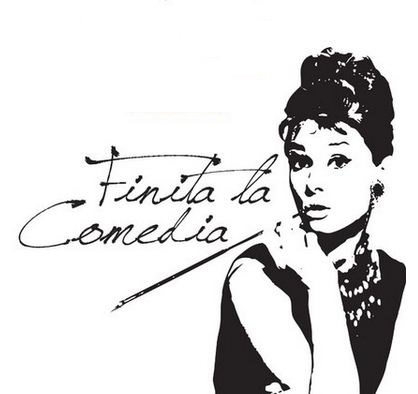 Финита ля комедия. Ля финита ля комедия. Финита. Finita la Commedia картинка. Финита ля комедия на итальянском.